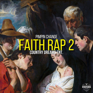 PIMPIN CHANGE IS DROPPING HIGHLY ANTICIPATED MIXTAPE "FAITH RAP 2"